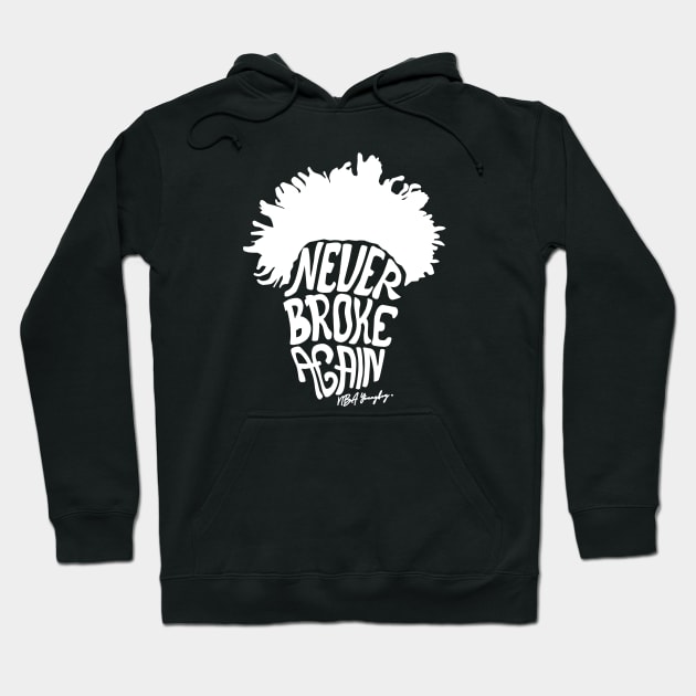 Never broke again Hoodie by Buddydoremi